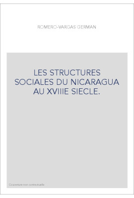 LES STRUCTURES SOCIALES DU NICARAGUA AU XVIIIE SIECLE.