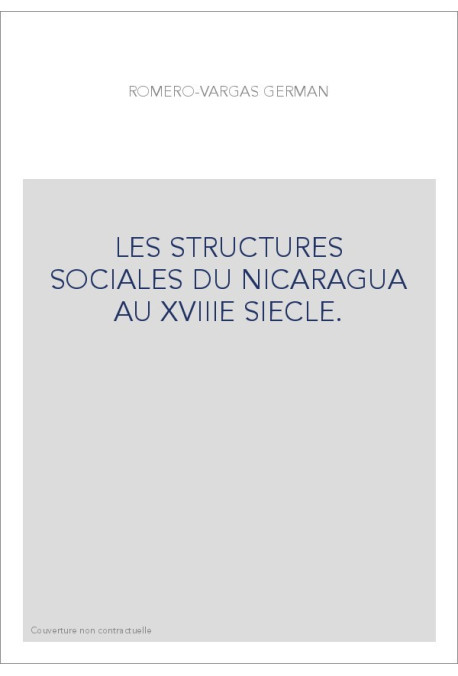 LES STRUCTURES SOCIALES DU NICARAGUA AU XVIIIE SIECLE.