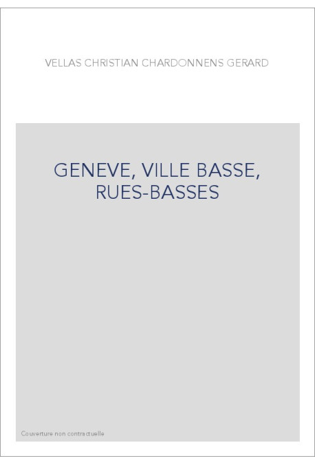 GENEVE, VILLE BASSE, RUES-BASSES