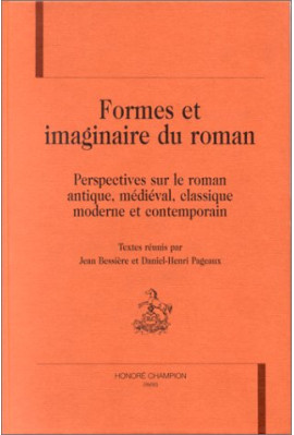 FORMES ET IMAGINAIRE DU ROMAN. PERSPECTIVES SUR LE ROMAN ANTIQUE, MEDIEVAL, CLASSIQUE, MODERNE ET CONTEMPO