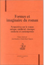 FORMES ET IMAGINAIRE DU ROMAN. PERSPECTIVES SUR LE ROMAN ANTIQUE, MEDIEVAL, CLASSIQUE, MODERNE ET CONTEMPO