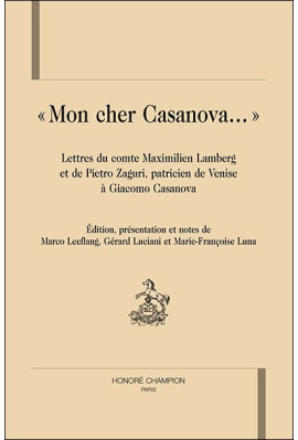 "MON CHER CASANOVA"LETTRES DU COMTE MAXIMILIEN LAMBERG ET DE PIETRO ZAGURI, PATRICIEN DE VENISE A G.CASANOVA