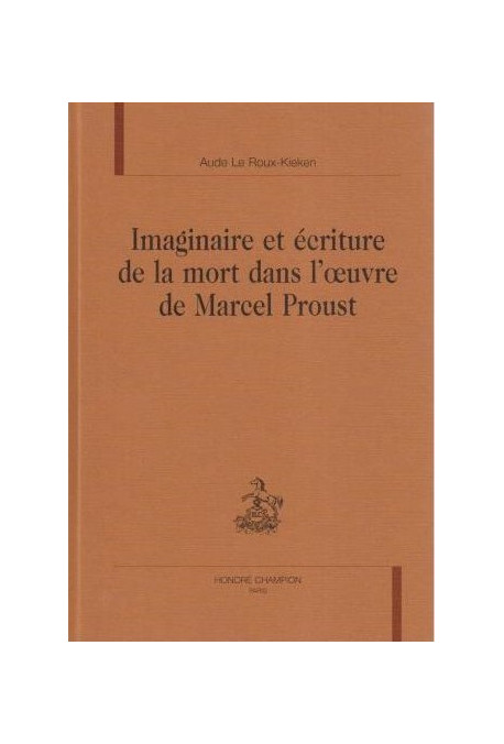 IMAGINAIRE ET ECRITURE DE LA MORT DANS L'OEUVRE DE MARCEL PROUST