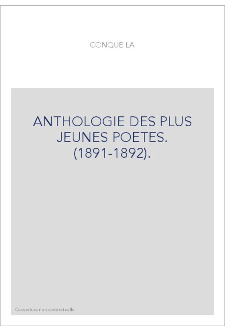 LA CONQUE. ANTHOLOGIE DES PLUS JEUNES POETES. (1891-1892).