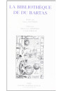 LA BIBLIOTHEQUE DE DU BARTAS. ETUDES ET INDEX.