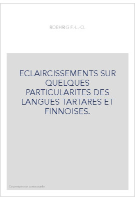 ECLAIRCISSEMENTS SUR QUELQUES PARTICULARITES DES LANGUES TARTARES ET FINNOISES.