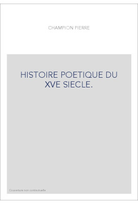 HISTOIRE POETIQUE DU XVE SIECLE.