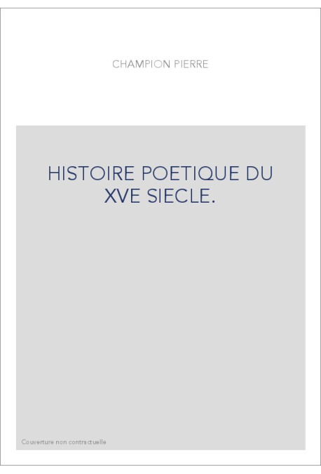 HISTOIRE POETIQUE DU XVE SIECLE.