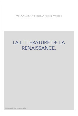 LA LITTERATURE DE LA RENAISSANCE.