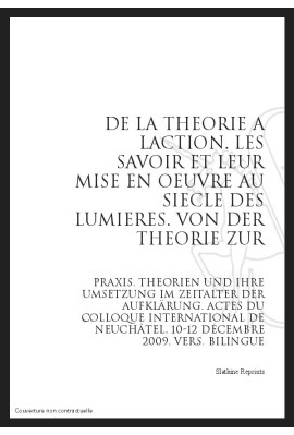 DE LA THEORIE A L'ACTION LES SAVOIRS ET LEUR MISE EN OEUVRE AU SIECLE DES LUMIERES