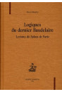 LOGIQUES DU DERNIER BAUDELAIRE