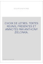 CHOIX DE LETTRES. TEXTES REUNIS, PRESENTES ET ANNOTES PAR ANTHONY ZIELONKA.