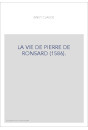 LA VIE DE PIERRE DE RONSARD (1586).