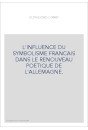 L'INFLUENCE DU SYMBOLISME FRANCAIS DANS LE RENOUVEAU POETIQUE DE L'ALLEMAGNE.
