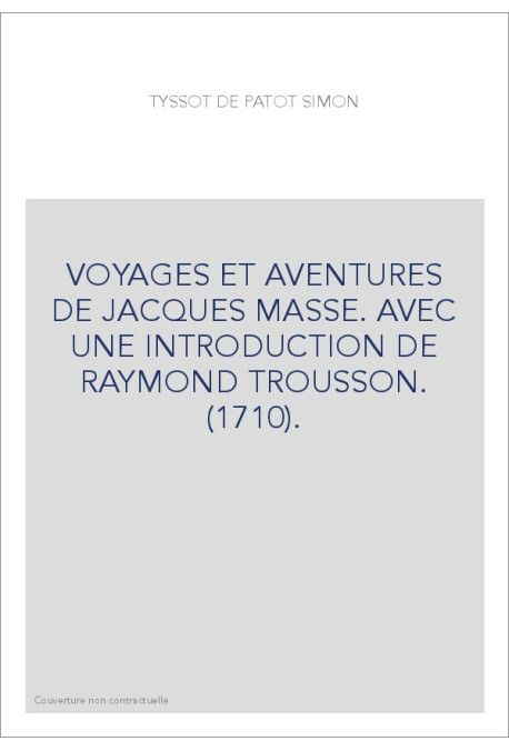 VOYAGES ET AVENTURES DE JACQUES MASSE. AVEC UNE INTRODUCTION DE RAYMOND TROUSSON. (1710).