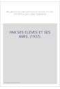 PAR SES ELEVES ET SES AMIS. (1937).