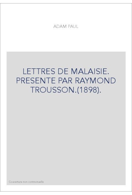 LETTRES DE MALAISIE. PRESENTE PAR RAYMOND TROUSSON.(1898).