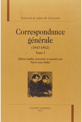 CORRESPONDANCE GENERALE (1843-1862). TOME I