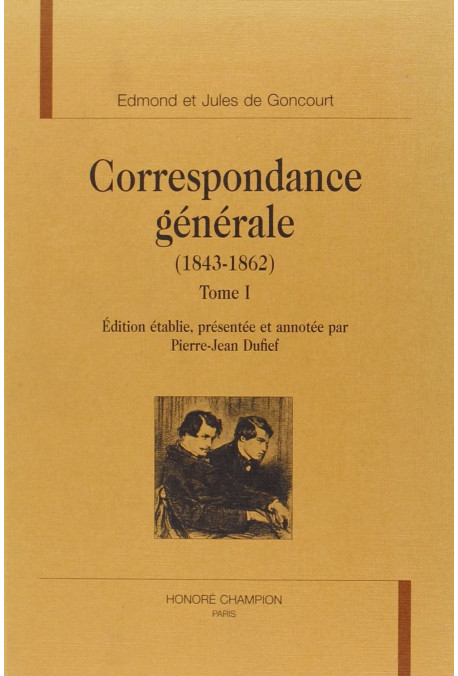 CORRESPONDANCE GENERALE (1843-1862). TOME I