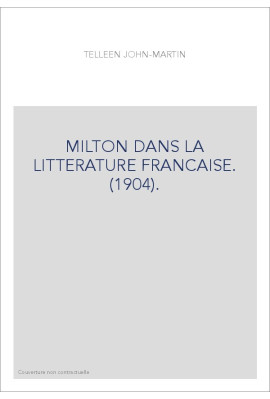 MILTON DANS LA LITTERATURE FRANCAISE. (1904).