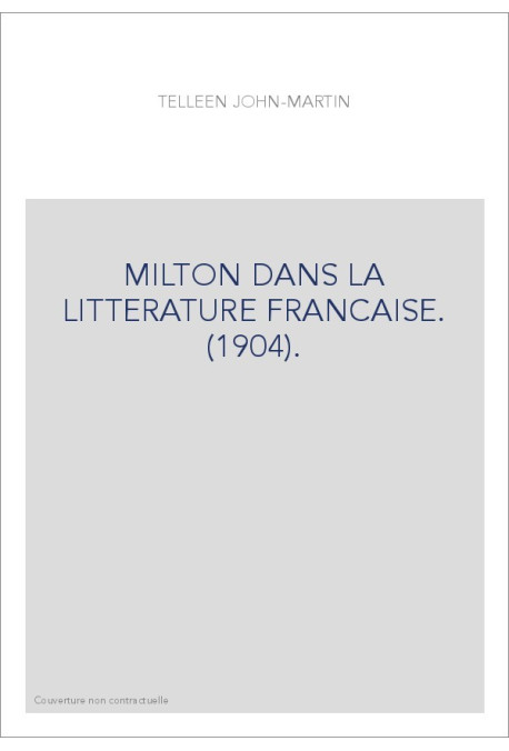 MILTON DANS LA LITTERATURE FRANCAISE. (1904).