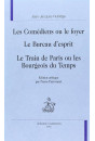 "LES COMEDIENS OU LE FOYER". "LE BUREAU D'ESPRIT". "LE TRAIN DE PARIS OU LES BOURGEOIS DU TEMPS".