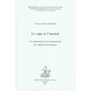 LE SAGE ET L'INSENSE  LA COMPOSITION ET TRANSMISSION DES SAGESSES DEMOTIQUES
