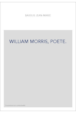 WILLIAM MORRIS, POETE.