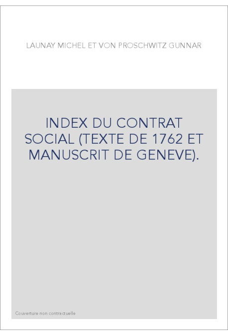 INDEX DU CONTRAT SOCIAL (TEXTE DE 1762 ET MANUSCRIT DE GENEVE).
