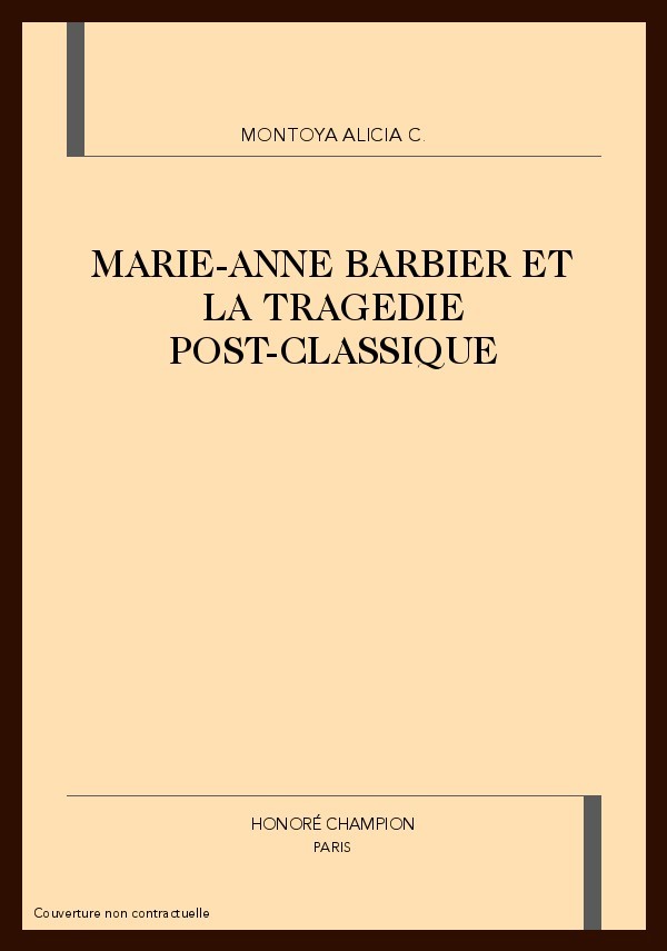 MARIE-ANNE BARBIER ET LA TRAGEDIE POST-CLASSIQUE