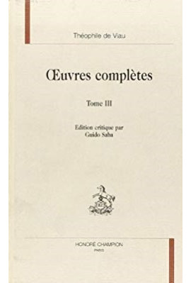 OEUVRES COMPLETES. TOME III. LETTRES FRANCAISES ET LATINES, NOUVELLES OEUVRES DE THEOPHILE RECUEILLIES...