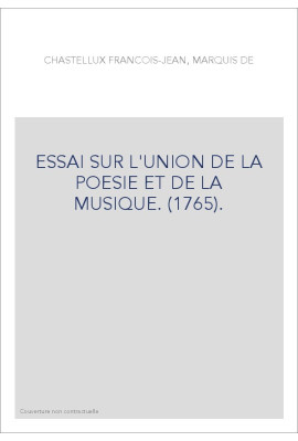 ESSAI SUR L'UNION DE LA POESIE ET DE LA MUSIQUE. (1765).