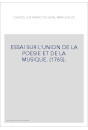 ESSAI SUR L'UNION DE LA POESIE ET DE LA MUSIQUE. (1765).