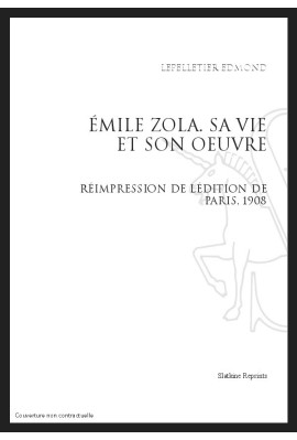 ÉMILE ZOLA SA VIE ET SON OEUVRE