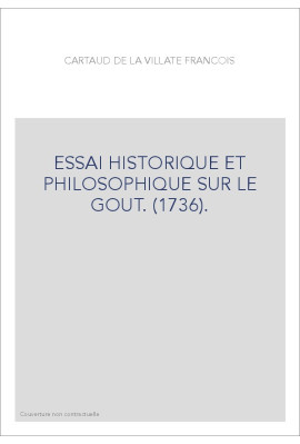 ESSAI HISTORIQUE ET PHILOSOPHIQUE SUR LE GOUT. (1736).