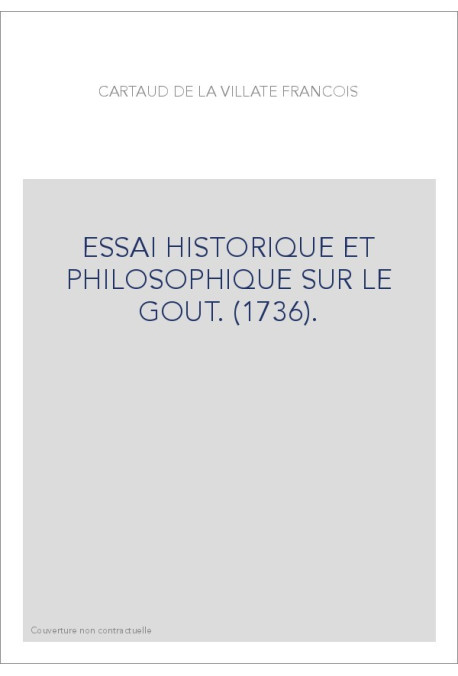 ESSAI HISTORIQUE ET PHILOSOPHIQUE SUR LE GOUT. (1736).