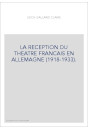 LA RECEPTION DU THEATRE FRANCAIS EN ALLEMAGNE (1918-1933).