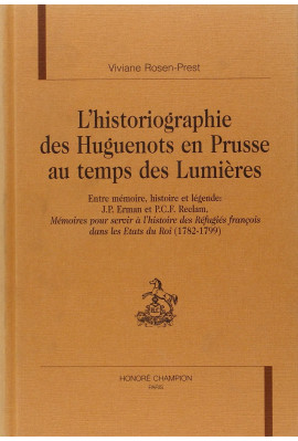 L'HISTORIOGRAPHIE DES HUGUENOTS EN PRUSSE AU TEMPS DES LUMIERES