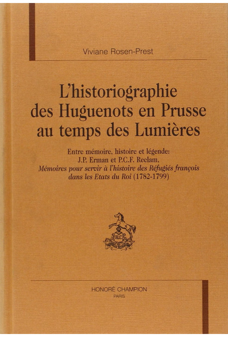 L'HISTORIOGRAPHIE DES HUGUENOTS EN PRUSSE AU TEMPS DES LUMIERES