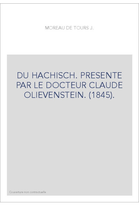 DU HACHISCH. PRESENTE PAR LE DOCTEUR CLAUDE OLIEVENSTEIN. (1845).