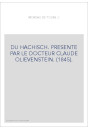 DU HACHISCH. PRESENTE PAR LE DOCTEUR CLAUDE OLIEVENSTEIN. (1845).