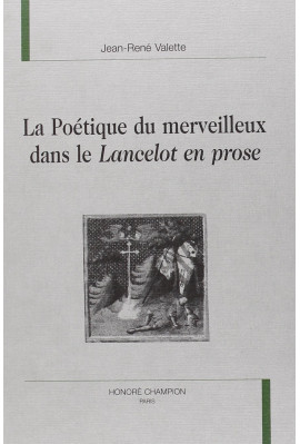 LA POETIQUE DU MERVEILLEUX DANS LE LANCELOT EN PROSE.