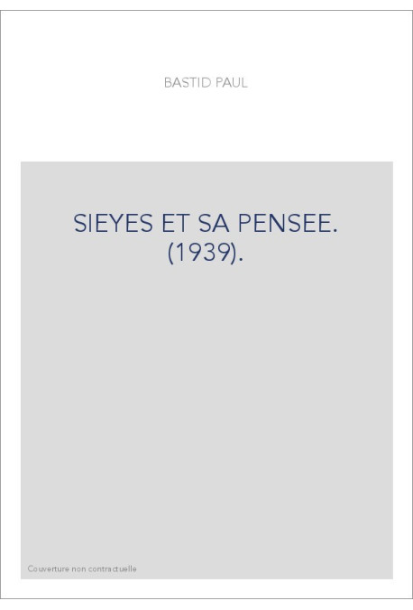 SIEYES ET SA PENSEE. (1939).