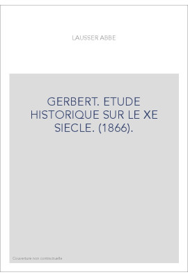 GERBERT. ETUDE HISTORIQUE SUR LE XE SIECLE. (1866).