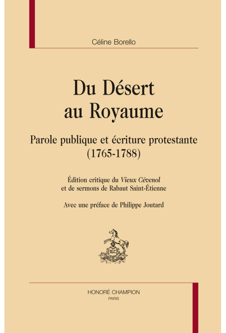 DU DESERT AU ROYAUME  PAROLE PUBLIQUE ET ÉCRITURE PROTESTANTE (1765-1788)