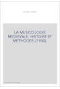 LA MUSICOLOGIE MEDIEVALE. HISTOIRE ET METHODES. (1900).