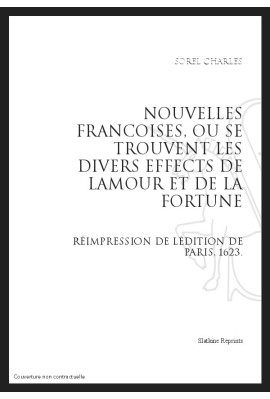 NOUVELLES FRANCAISES, OU SE TROUVENT LES DIVERS EFFECTS DE L'AMOUR ET DE LA FORTUNE