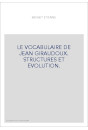 LE VOCABULAIRE DE JEAN GIRAUDOUX. STRUCTURES ET EVOLUTION.
