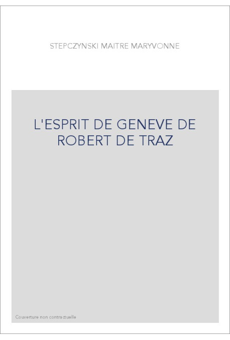 L'ESPRIT DE GENEVE DE ROBERT DE TRAZ