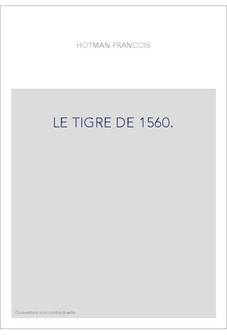 LE TIGRE DE 1560. (1875).